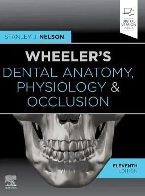 Wheeler's Dental Anatomy, Physiology and Occlusion New Release
