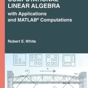 Popular Computational Linear Algebra: with Applications and MATLAB® Computations
