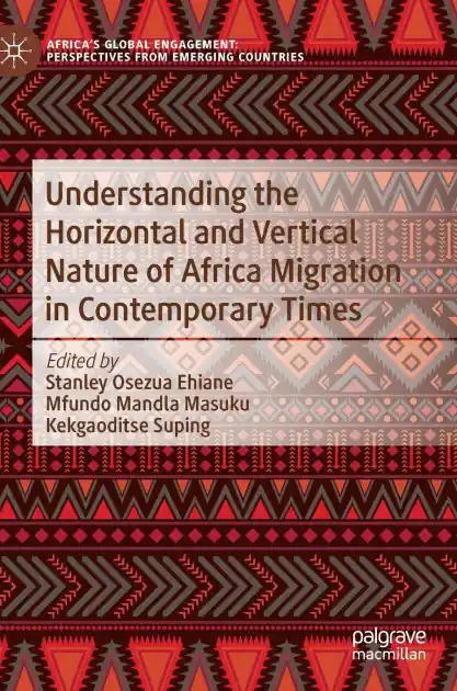 Understanding the Horizontal and Vertical Nature of Africa Migration in Contemporary Times Today Only