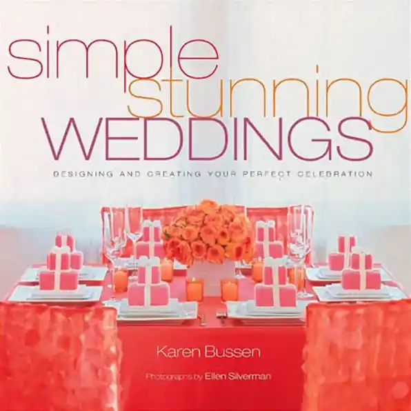 Simple Stunning Weddings: Designing and Creating Your Perfect Celebration Trusted Brand