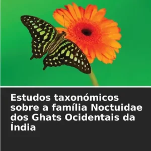 Estudos taxonÃ¯Â¿Â½micos sobre a famÃ¯Â¿Â½lia Noctuidae dos Ghats Ocidentais da Ã¯Â¿Â½ndia Limited Offer