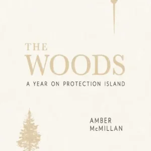 The Woods: A Year on Protection Island Order Now