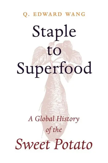 Staple to Superfood: A Global History of the Sweet Potato Low Price