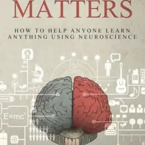 Same Day Shipping Brain Matters: How to help anyone learn anything using neuroscience
