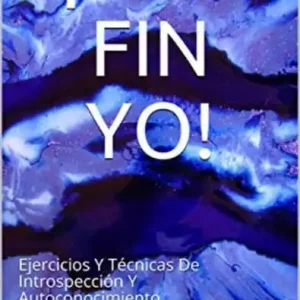 ¡POR FIN YO! Ejercicios Y Técnicas De Introspección Y Autoconocimiento Latest