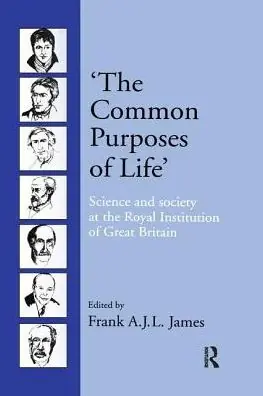 'The Common Purposes of Life': Science and Society at the Royal Institution of Great Britain Holiday Sale