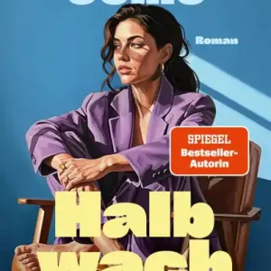 Hassle-Free Returns Halbwach: Roman Female Rage, Beziehungsunfähigkeit und Selbstfindung in der heutigen Gesellschaft SPIEGEL-Bestsellerautorin Perfekt für Millenials und Fans von Dolly Alderton