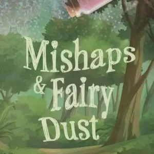 Mishaps & Fairy Dust: A Contemporary Coming-of-Age Middle-Grade Novel Special Discount