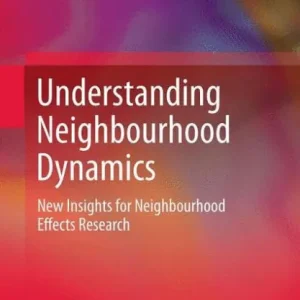 Editor’s Pick Understanding Neighbourhood Dynamics: New Insights for Neighbourhood Effects Research