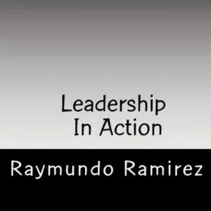 Leadership In Action: Know The Secrets of the Good Leader High Quality