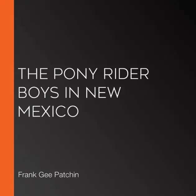 The Pony Rider Boys in New Mexico Don’t Miss Out