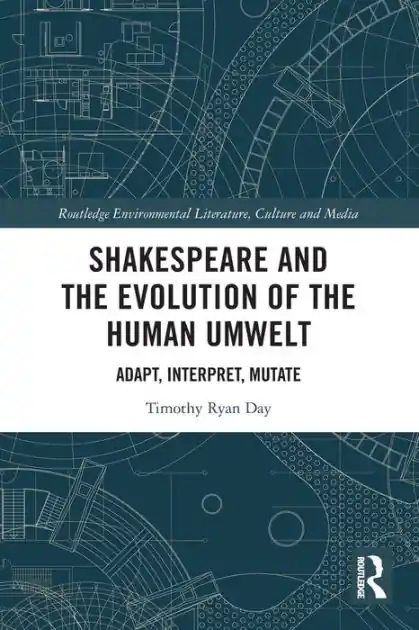 Shakespeare and the Evolution of the Human Umwelt: Adapt, Interpret, Mutate Instant Buy