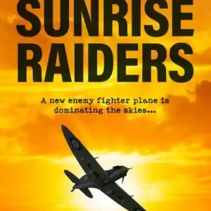 The Sunrise Raiders: A new enemy fighter plane is dominating the skies... Original