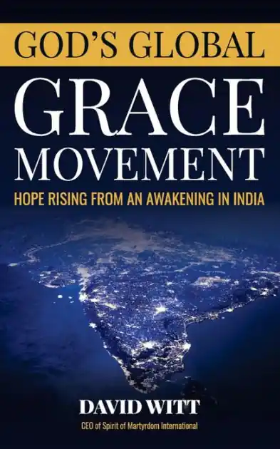 God's Global Grace Movement: Hope Rising From an Awakening in India Grab Now
