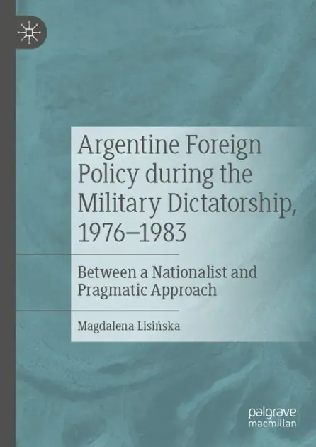 Argentine Foreign Policy during the Military Dictatorship, 1976-1983: Between a Nationalist and Pragmatic Approach No Minimum Order