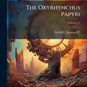 Last Chance The Oxyrhynchus Papyri