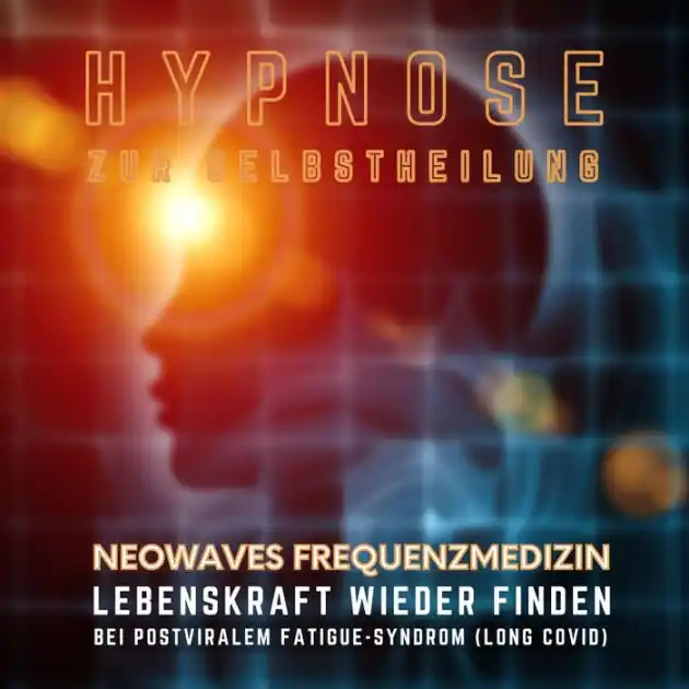 Markdown Lebenskraft wieder finden bei postviralem Fatigue-Syndrom & Long Covid: Hypnose zur Selbstheilung - Neowaves Frequenzmedizin
