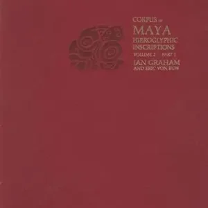Place Order Corpus of Maya Hieroglyphic Inscriptions, Volume 2: Part 1: Naranjo