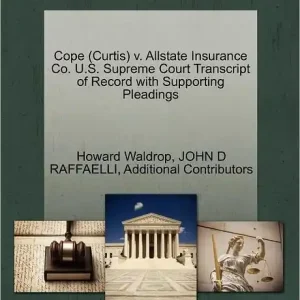 Cope (Curtis) V. Allstate Insurance Co. U.S. Supreme Court Transcript of Record with Supporting Pleadings Direct From Manufacturer