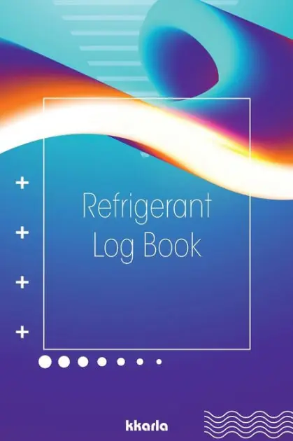 Refrigerant Log Book: HVAC Technician Tracking Log Book: Logbook for Refrigeration Engineers Special Offer