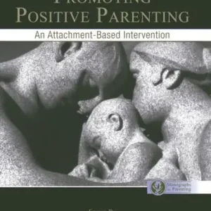 New Release Promoting Positive Parenting: An Attachment-Based Intervention