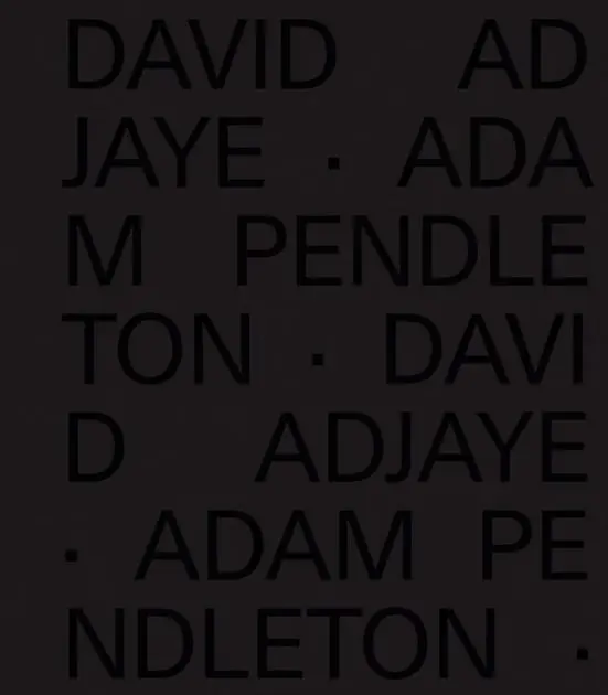 David Adjaye Adam Pendleton Fan Favorite