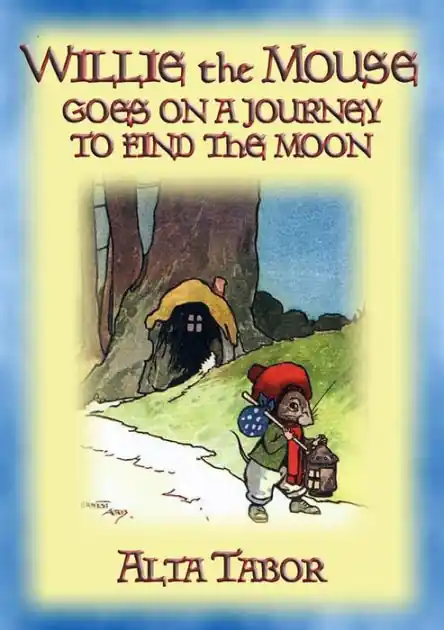 WILLIE THE MOUSE - a Children's Moonlight Adventure Free Returns