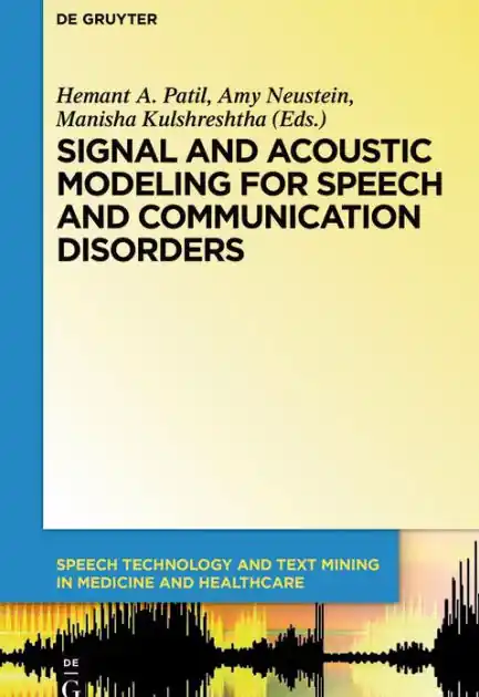 Signal and Acoustic Modeling for Speech and Communication Disorders Money Back Guarantee