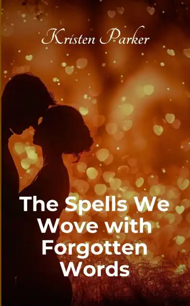 The Spells We Wove with Forgotten Words Popular