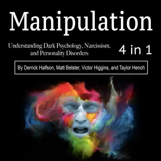 Don’t Miss Out Manipulation: Understanding Dark Psychology, Narcissism, and Personality Disorders
