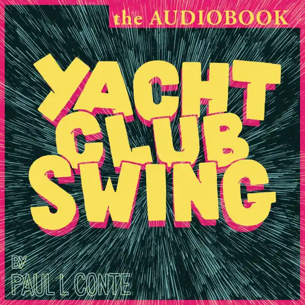 Yacht Club Swing: The Audiobook Time-Limited