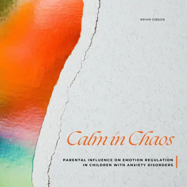 Calm in Chaos: Parental Influence on Emotion Regulation in Children With Anxiety Disorders Shop Now