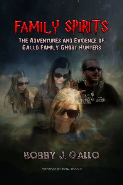 Best Seller FAMILY SPIRITS: THE ADVENTURES AND EVIDENCE OF GALLO FAMILY GHOST HUNTERS