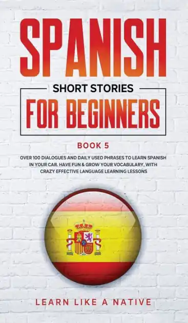 Bulk Order Spanish Short Stories for Beginners Book 5: Over 100 Dialogues and Daily Used Phrases to Learn Spanish in Your Car. Have Fun & Grow Your Vocabulary, with Crazy Effective Language Learning Lessons