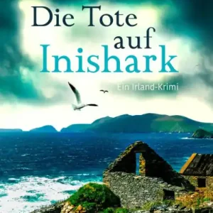 Trusted Brand Die Tote auf Inishark: Ein Irland-Krimi Eine Insel und jede Menge Verdächtige