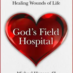 Order Now God's Field Hospital: Ignatian Spiritual Exercises to Heal the Wounds of Life